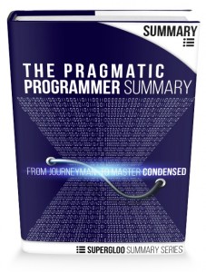 Pragmatic Programmer Summary