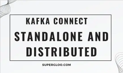 Kafka Connect Examples Distributed and Standalone Modes