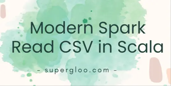 Spark Read CSV Scala 2