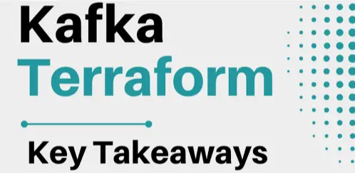 Kafka Terraform Key Takeaways
